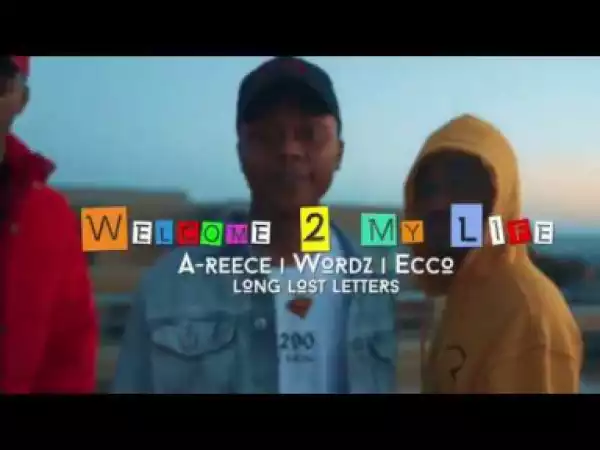 Video: A-Reece, Ecco & Wordz – Welcome 2 My Life